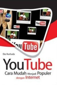 Image of Youtube : Cara Mudah Menjadi Populer dengan Internet